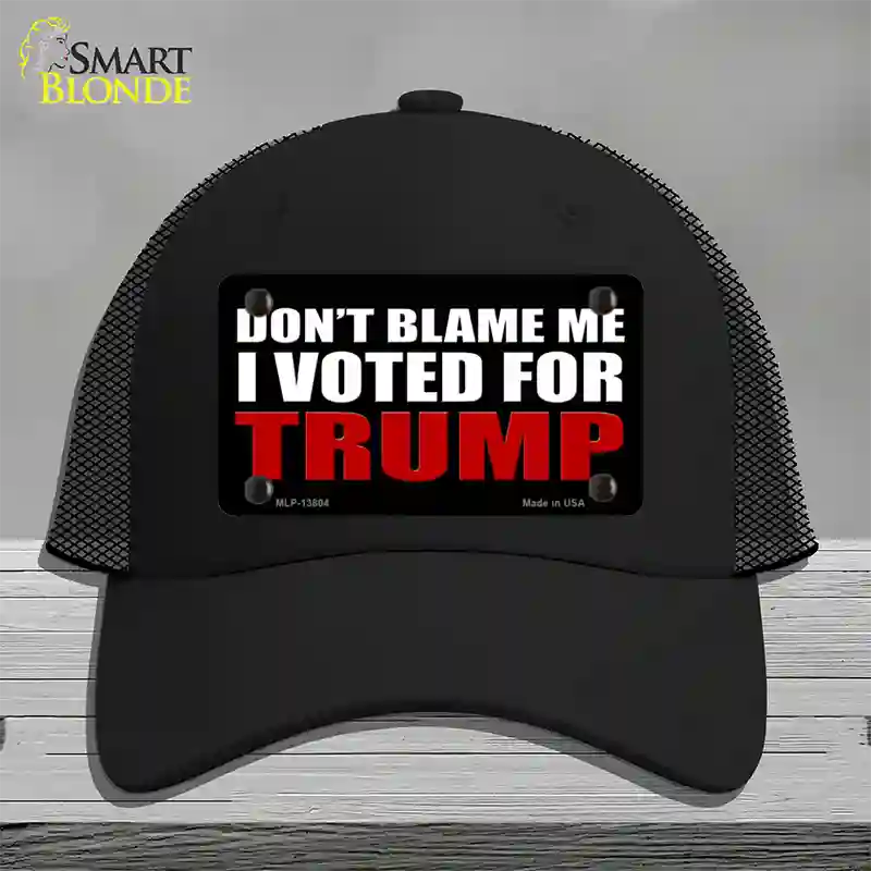 Dont Blame Me I Voted Trump Black Novelty License Plate Hat Mesh / Black