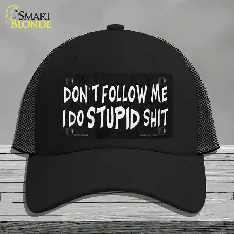 Dont Follow Me Stupid Novelty License Plate Hat Mesh / Black