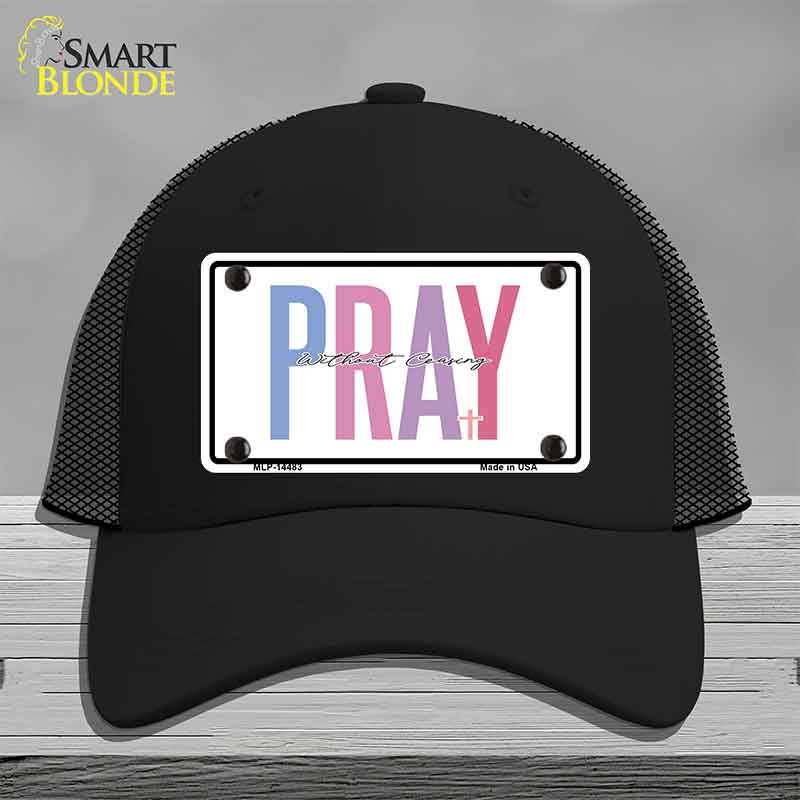 Pray Without Ceasing Novelty License Plate Hat HAT-MLP-14483