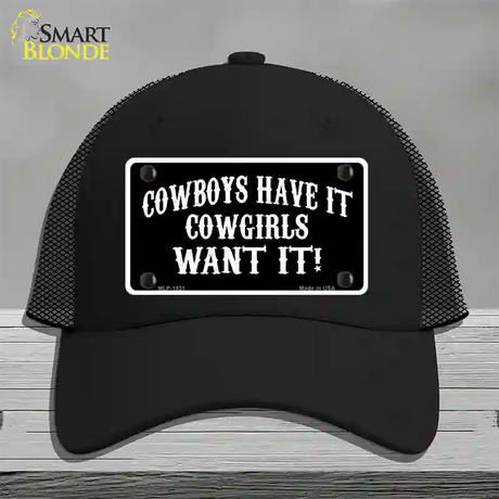 Cowboys Have It Novelty License Plate Hat Mesh / Black