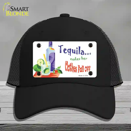 Tequila Makes Her Clothes Fall Off Novelty License Plate Hat Mesh / Black