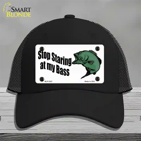 Stop Staring At My Bass Novelty License Plate Hat Mesh / Black