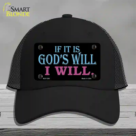 If Its Gods Will Novelty License Plate Hat Mesh / Black