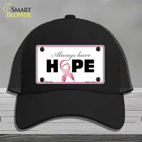 Always Have Hope Novelty License Plate Hat Sign Mesh / Black