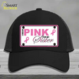 Pink For My Sister Novelty License Plate Hat Sign Mesh / Black