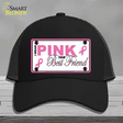 Pink For My Best Friend Novelty License Plate Hat Sign Mesh / Black