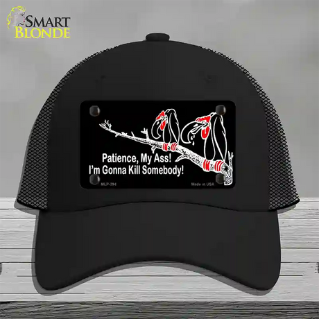 Patience My Ass Novelty License Plate Hat Mesh / Black