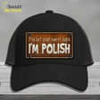 You Bet Im Polish Novelty License Plate Hat Mesh / Black