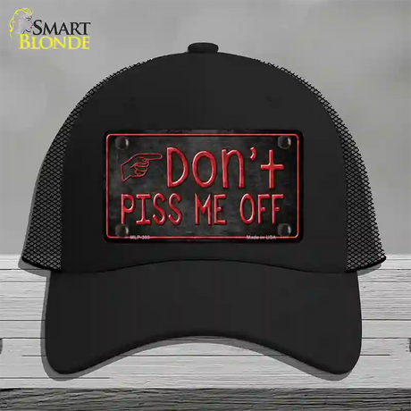 Dont Piss Me Off Novelty License Plate Hat Mesh / Black