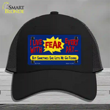 I Live With Fear Novelty License Plate Hat Mesh / Black