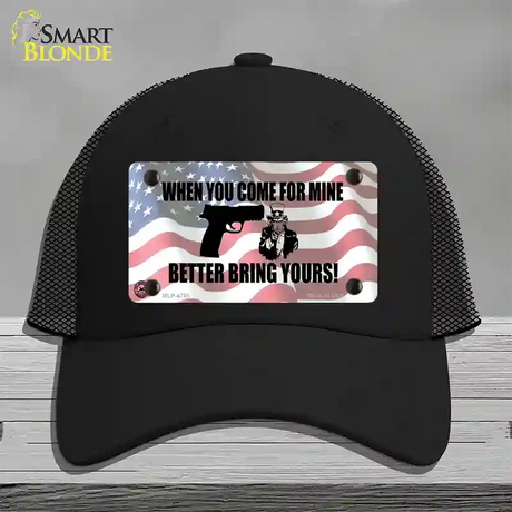 When You Come For Mine Novelty License Plate Hat Mesh / Black