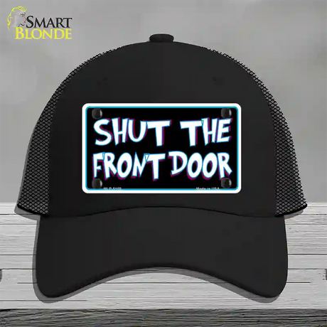 Shut The Front Door Novelty License Plate Hat Mesh / Black