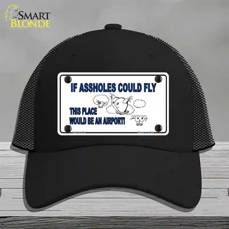 If Assholes Could Fly Novelty License Plate Hat Mesh / Black