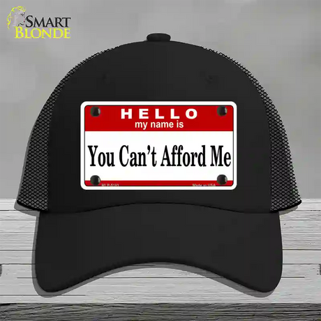 You Cant Afford Me Novelty License Plate Hat Mesh / Black