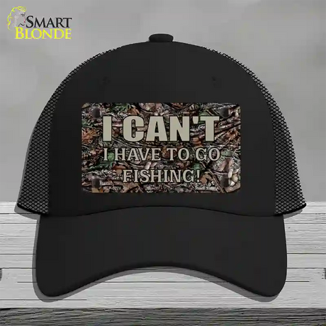 Have To Go Fishing Novelty License Plate Hat Mesh / Black