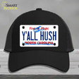 Yall Hush North Carolina Novelty License Plate Hat Mesh / Black