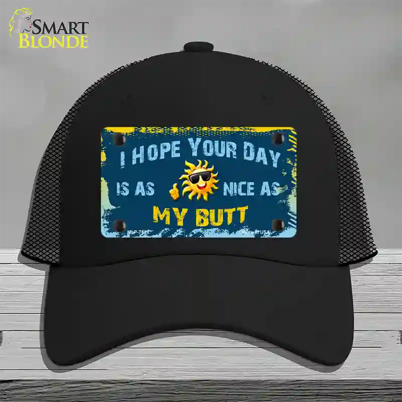 Hope Your Day Is Nice Novelty License Plate Hat Mesh / Black