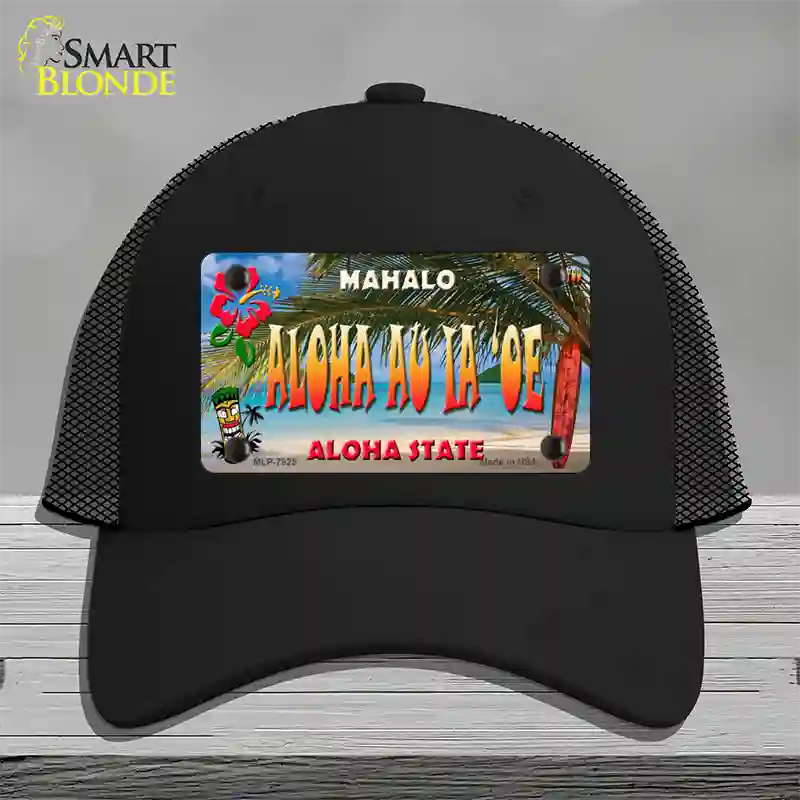 Aloha Au La oe Hawaii State Novelty License Plate Hat Mesh / Black