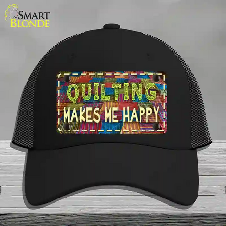 Quilting Makes Me Happy Novelty License Plate Hat Mesh / Black