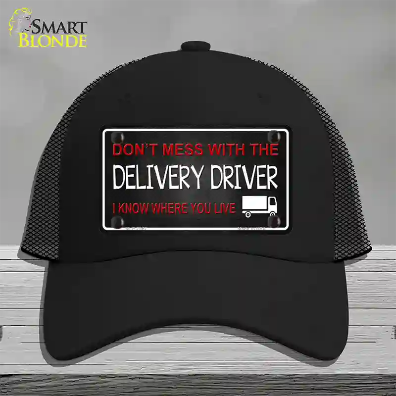 Dont Mess With Delivery Driver Novelty License Plate Hat Mesh / Black