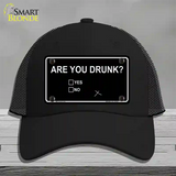 Are You Drunk Novelty License Plate Hat Mesh / Black