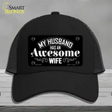 Husband Has Awesome Wife Novelty License Plate Hat Mesh / Black