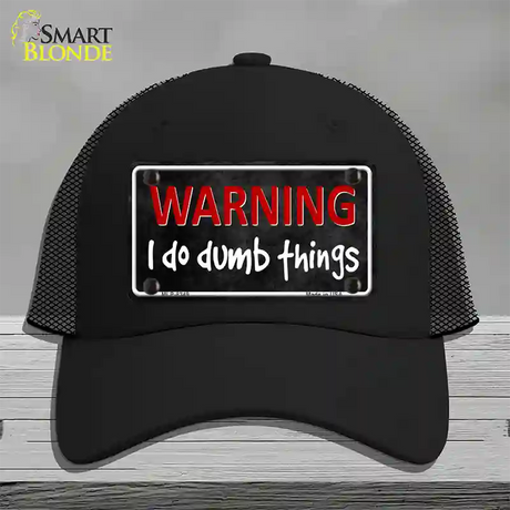 I Do Dumb Things Novelty License Plate Hat Mesh / Black