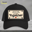 We Are So Good Together Novelty License Plate Hat Mesh / Black