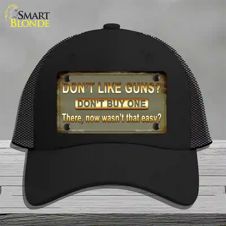 Dont Like Guns Novelty License Plate Hat Mesh / Black