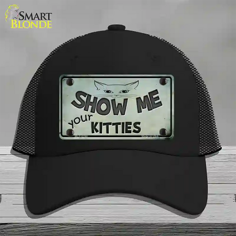 Show Me Your Kitties Novelty License Plate Hat Mesh / Black