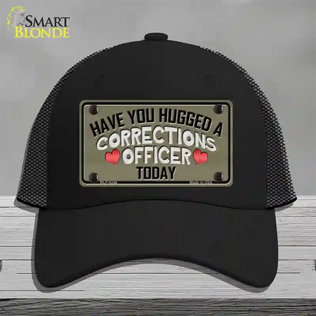 Have You Hugged Corrections Officer Novelty License Plate Hat Mesh / Black