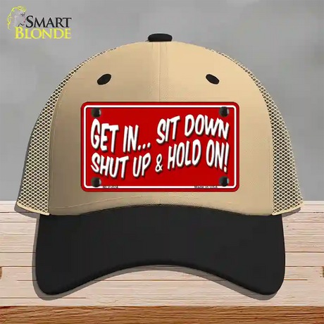 Sit Down Shut Up And Hold On Novelty License Plate Hat Mesh / Khaki|Black