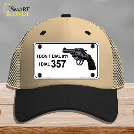 I Dont Dial 911 I Dial 357 Novelty License Plate Hat Mesh / Khaki|Black