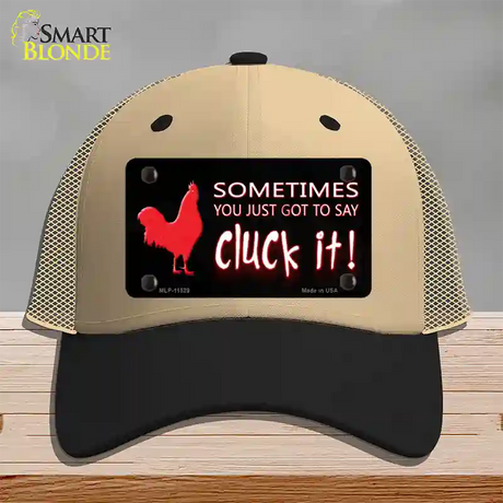 Sometimes You Just Got To Say Cluck It Novelty License Plate Hat Mesh / Khaki|Black