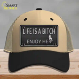 Life Is A Bitch Enjoy Her Novelty License Plate Hat Mesh / Khaki|Black