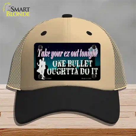 Take Your Ex Out One Bulllet Novelty License Plate Hat Tag Mesh / Khaki|Black