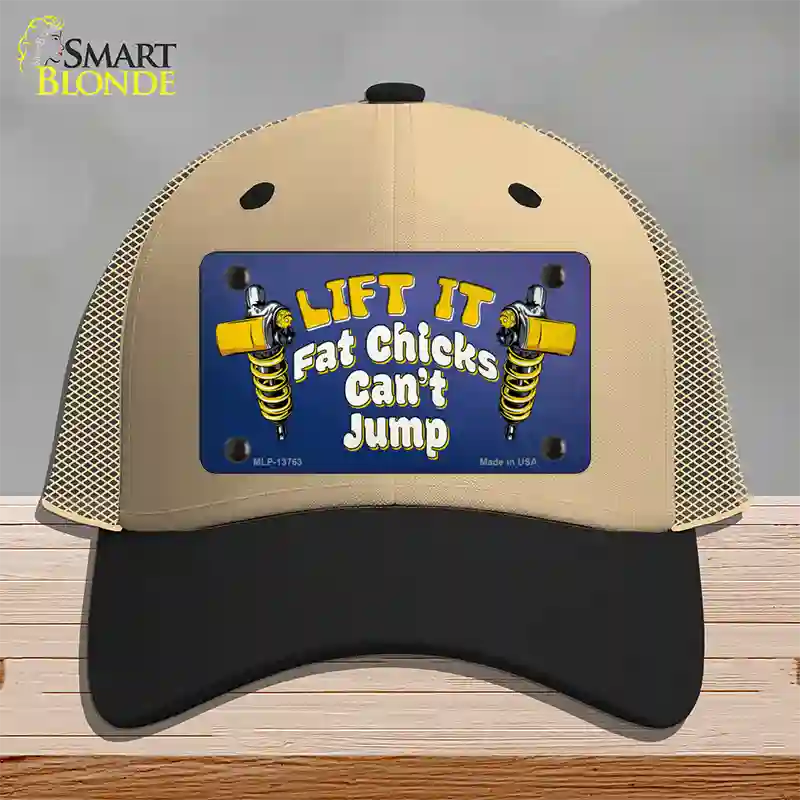 Lift It Fat Chicks Cant Jump Novelty License Plate Hat Tag Mesh / Khaki|Black