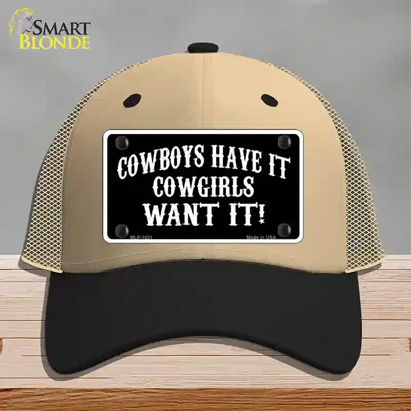 Cowboys Have It Novelty License Plate Hat Mesh / Khaki|Black