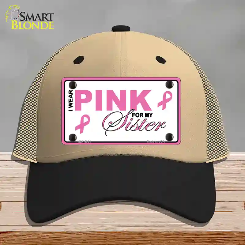 Pink For My Sister Novelty License Plate Hat Sign Mesh / Khaki|Black