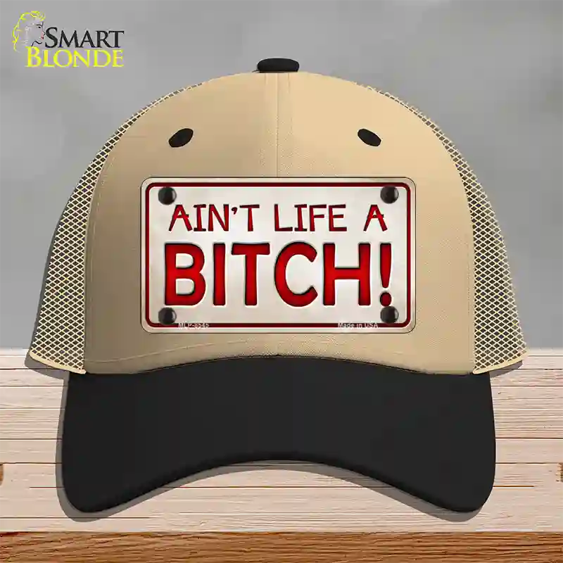 Aint Life A Bitch Novelty License Plate Hat Mesh / Khaki|Black