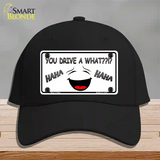 You Drive A What Novelty License Plate Hat Cotton / Black