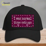 I Was Normal Three Cats Ago Novelty License Plate Hat Cotton / Black