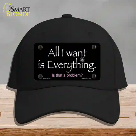 All I Want Is Everything Novelty License Plate Hat Cotton / Black