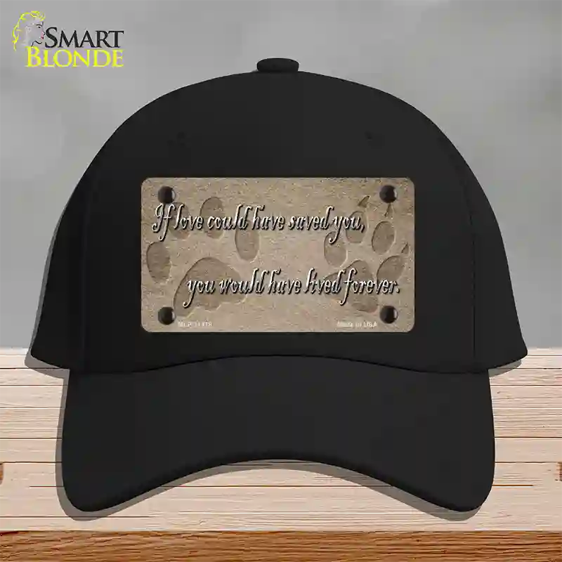 If Love Could Have Saved You Novelty License Plate Hat Cotton / Black