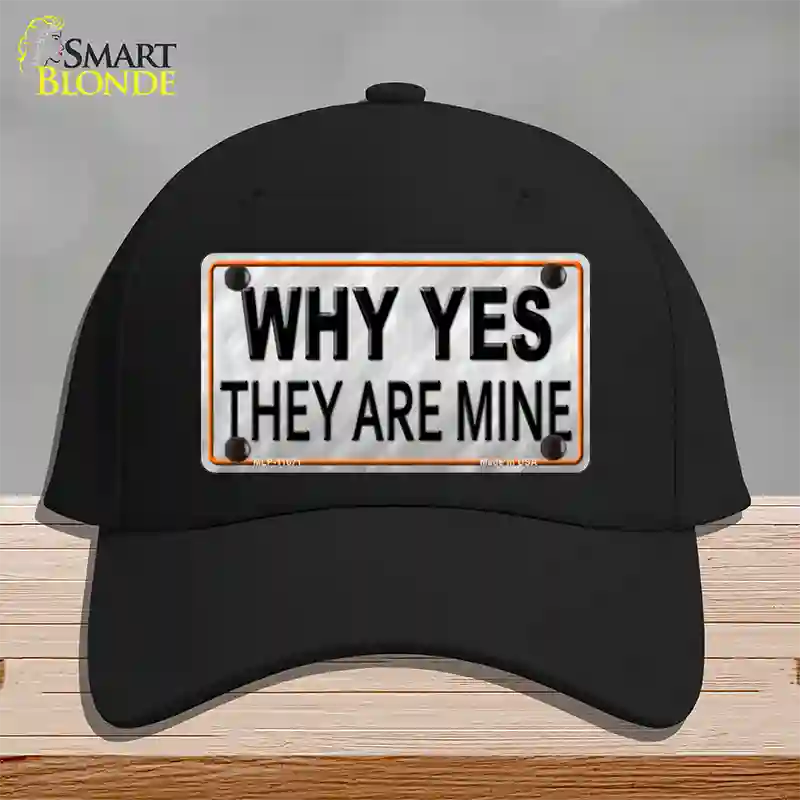 Why Yes They Are Mine Novelty License Plate Hat Cotton / Black