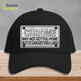 Chrome May Not Get You Home Novelty License Plate Hat Cotton / Black