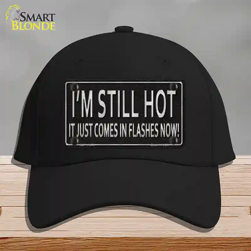 I Am Still Hot Novelty License Plate Hat Cotton / Black