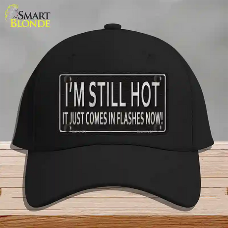 I Am Still Hot Novelty License Plate Hat Cotton / Black