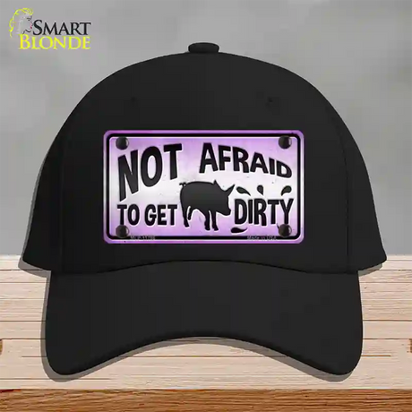 Not Afraid to Get Dirty Novelty License Plate Hat Cotton / Black