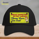 Breast Inspection Ahead Novelty License Plate Hat Tag Cotton / Black